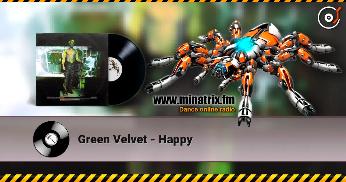 Green Velvet - Happy online in hoher Qualität hören | Minatrix.FM