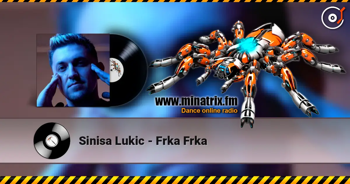 Sinisa Lukic - Frka Frka online in hoher Qualität hören | Minatrix.FM