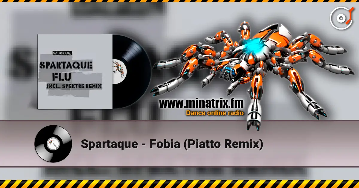 Spartaque - Fobia (Piatto Remix) online in hoher Qualität hören | Minatrix.FM