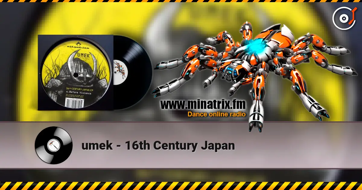 umek - 16th Century Japan online in hoher Qualität hören | Minatrix.FM