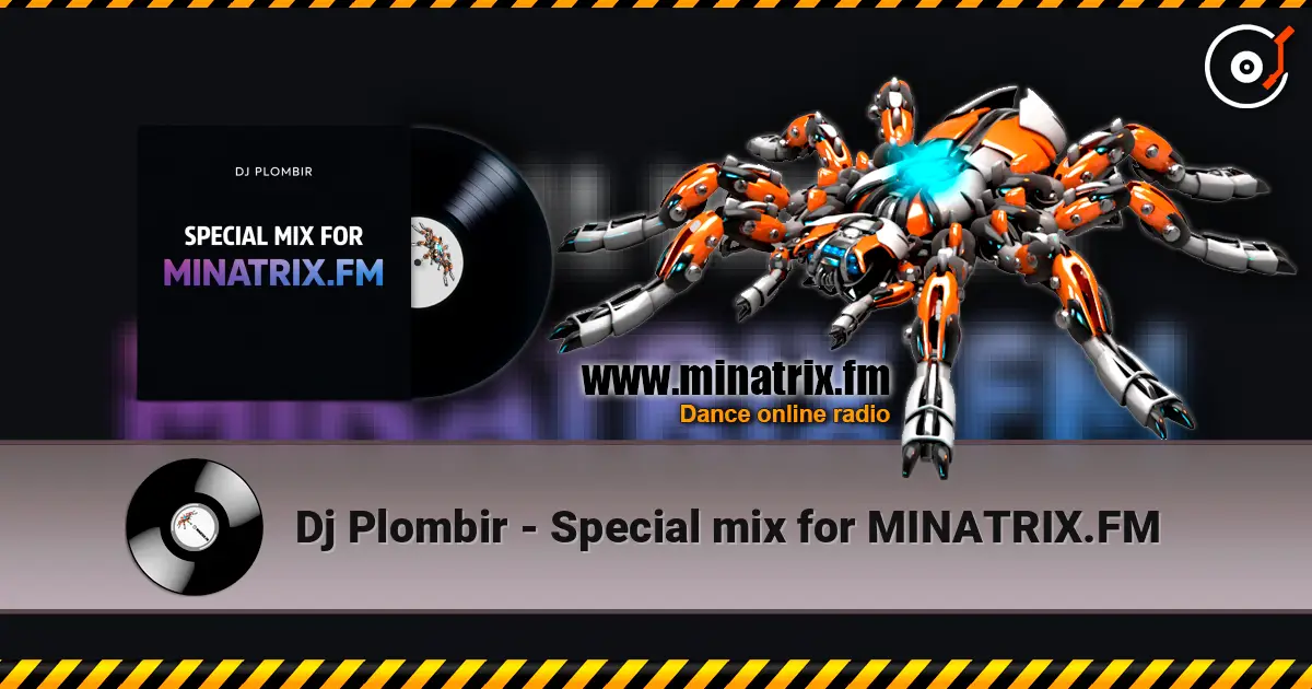 Dj Plombir - Special mix for MINATRIX.FM online in hoher Qualität hören | Minatrix.FM