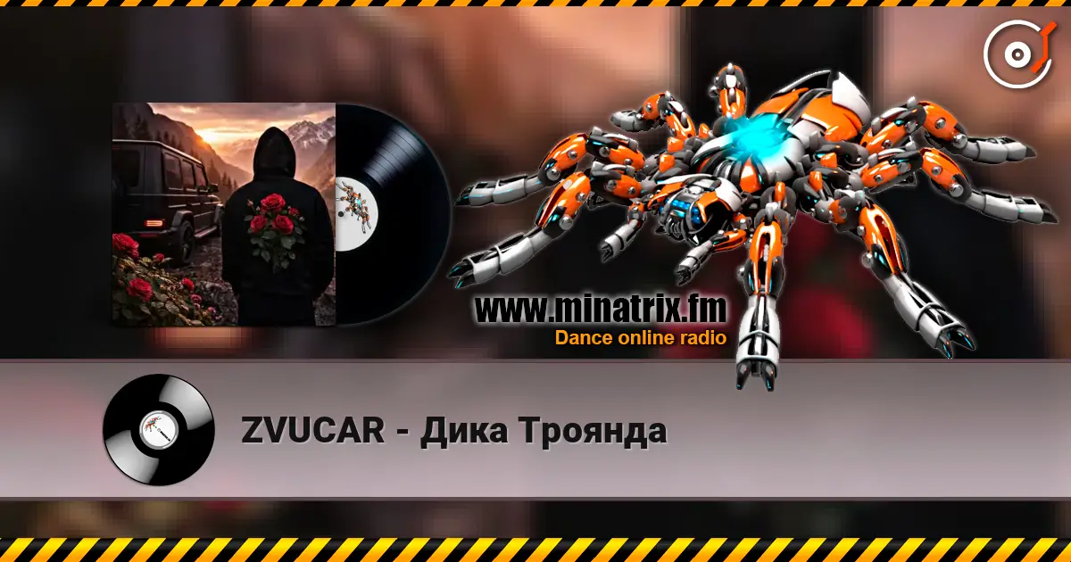 ZVUCAR - Дика Троянда online in hoher Qualität hören | Minatrix.FM