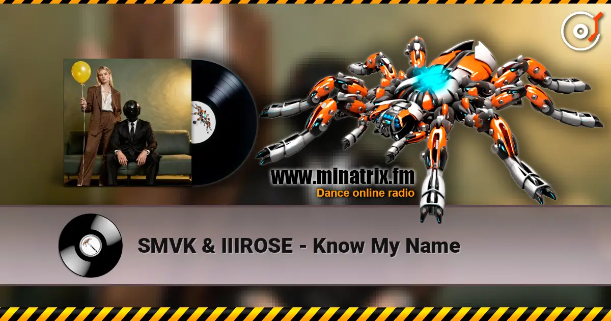 SMVK & IIIROSE - Know My Name online in hoher Qualität hören | Minatrix.FM