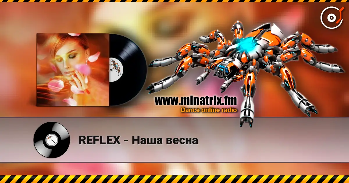 REFLEX - Наша весна online in hoher Qualität hören | Minatrix.FM
