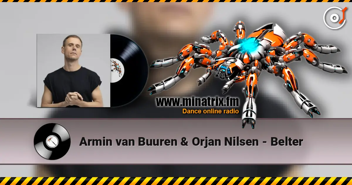Armin van Buuren & Orjan Nilsen - Belter online in hoher Qualität hören | Minatrix.FM