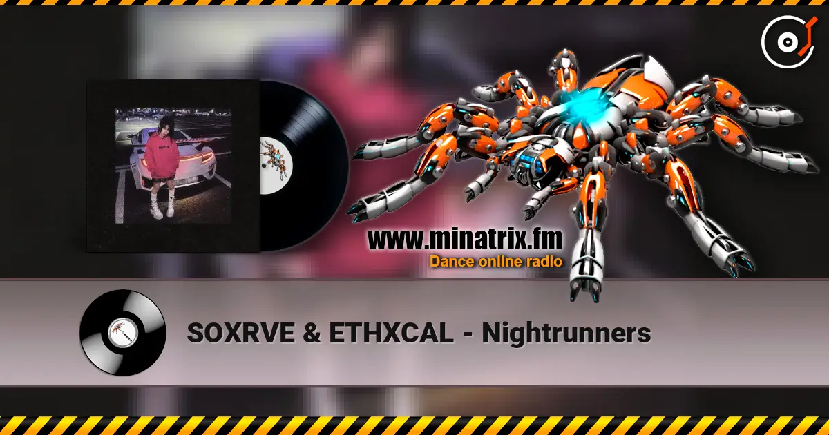 SOXRVE & ETHXCAL - Nightrunners online in hoher Qualität hören | Minatrix.FM