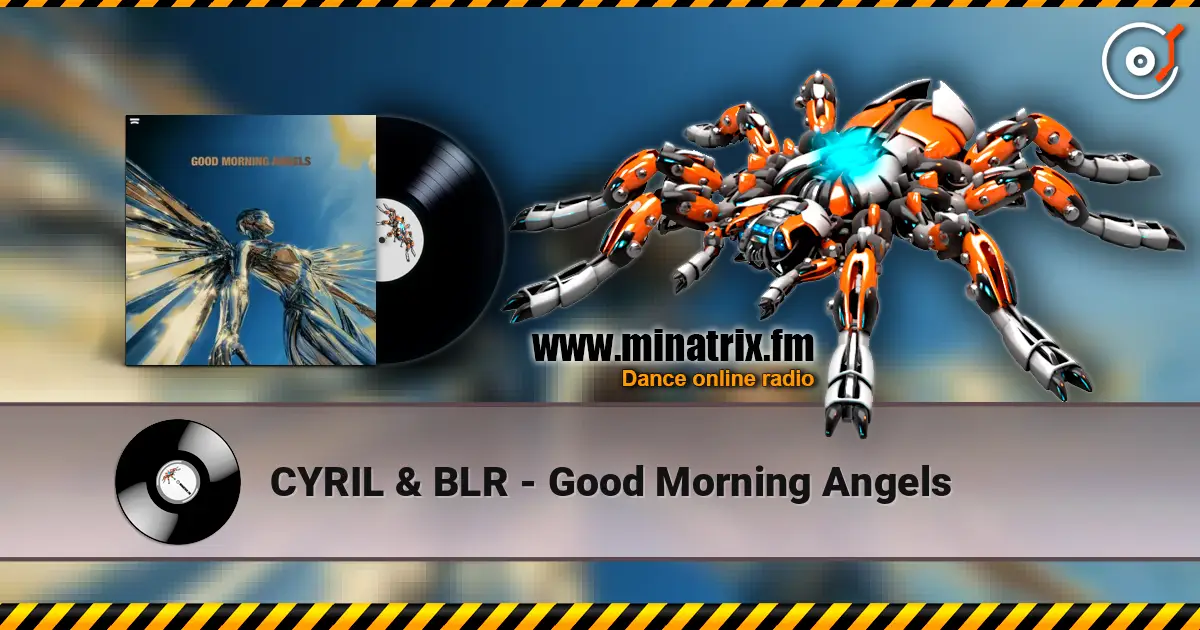 CYRIL & BLR - Good Morning Angels online in hoher Qualität hören | Minatrix.FM