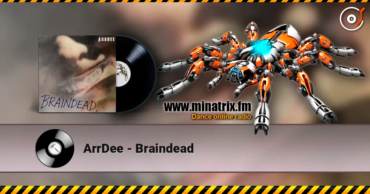 ArrDee - Braindead online in hoher Qualität hören | Minatrix.FM