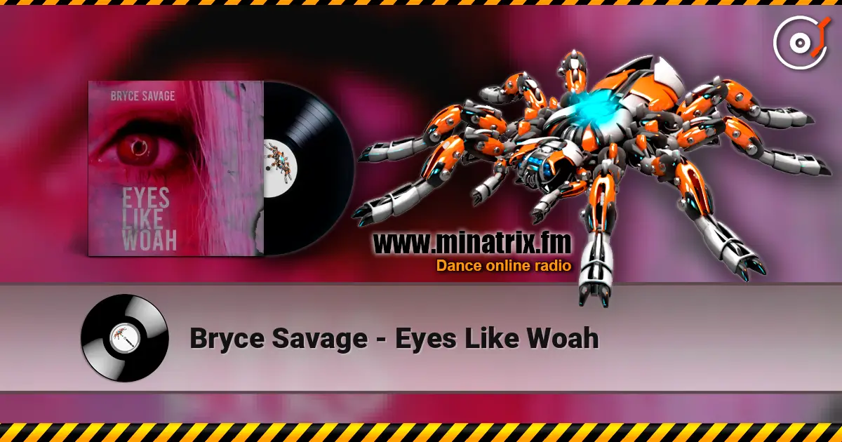 Bryce Savage - Eyes Like Woah online in hoher Qualität hören | Minatrix.FM