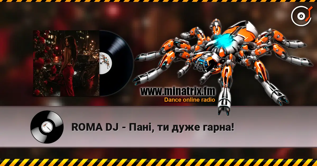 ROMA DJ - Пані, ти дуже гарна! online in hoher Qualität hören | Minatrix.FM
