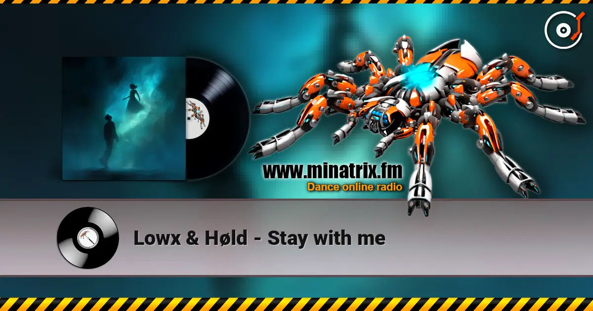 Lowx & Høld - Stay with me online in hoher Qualität hören | Minatrix.FM