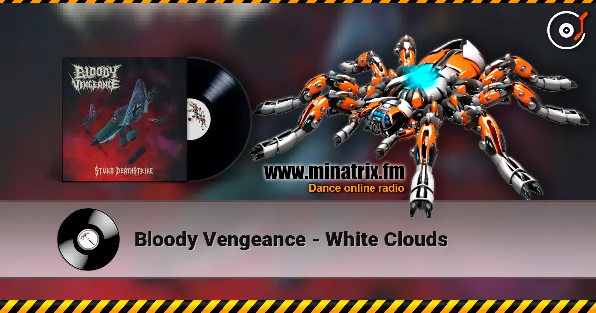 Bloody Vengeance - White Clouds online in hoher Qualität hören | Minatrix.FM