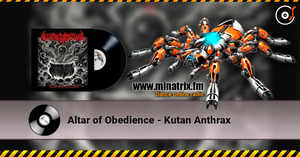Altar of Obedience - Kutan Anthrax online in hoher Qualität hören | Minatrix.FM