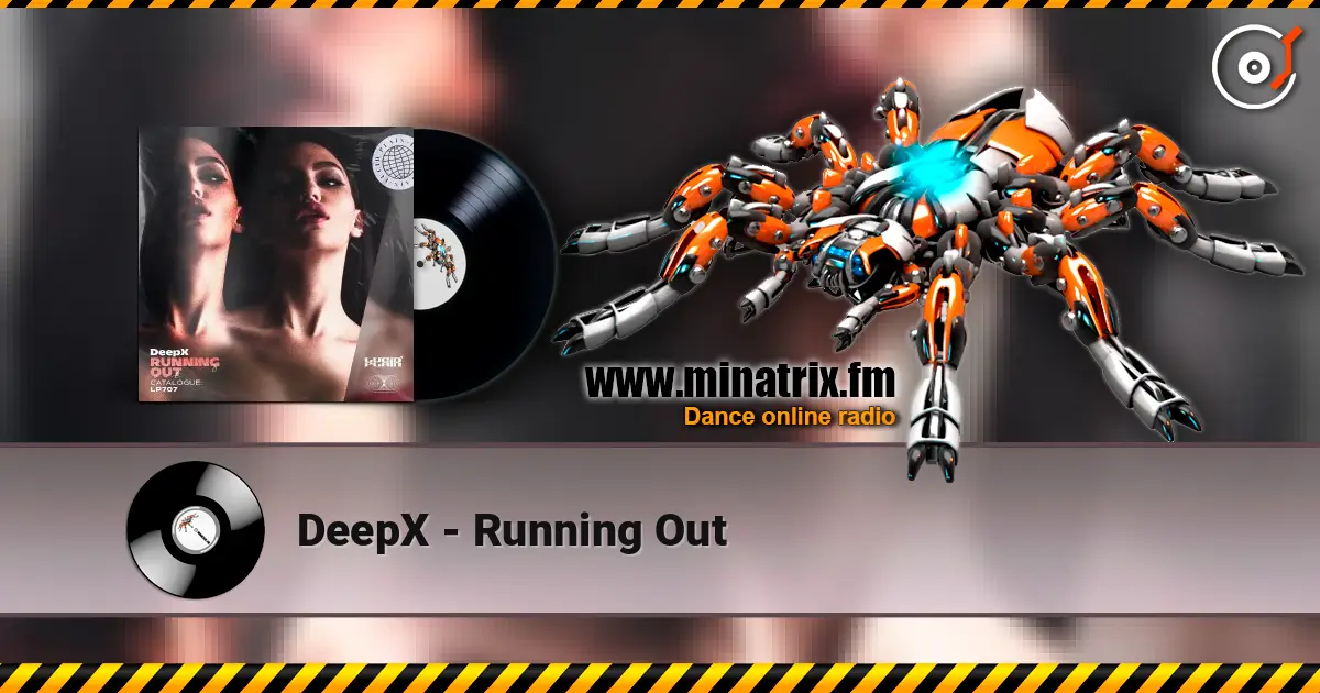 DeepX - Running Out online in hoher Qualität hören | Minatrix.FM