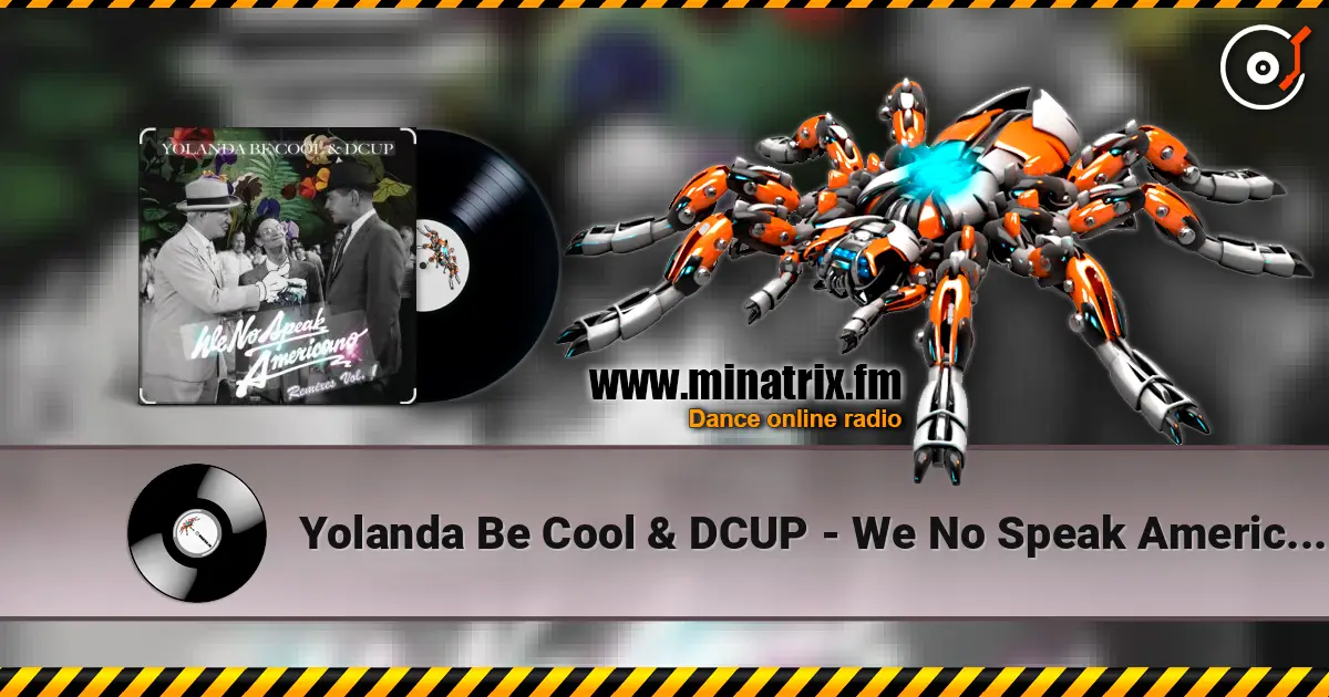 Yolanda Be Cool & DCUP - We No Speak Americano (Vee Brondi Remix) online in hoher Qualität hören | Minatrix.FM