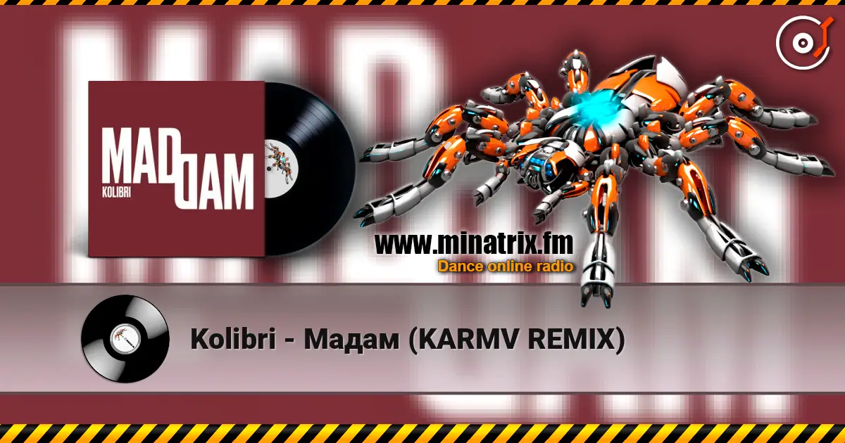 Kolibri - Мадам (KARMV REMIX) online in hoher Qualität hören | Minatrix.FM