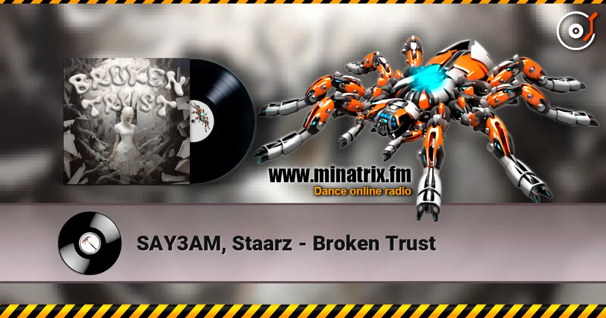 SAY3AM, Staarz - Broken Trust online in hoher Qualität hören | Minatrix.FM