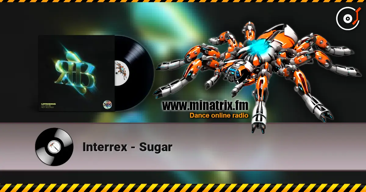 Interrex - Sugar online in hoher Qualität hören | Minatrix.FM
