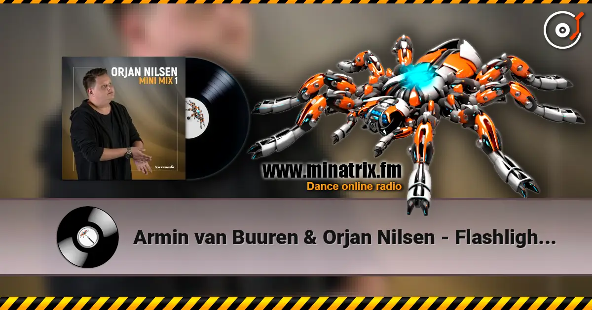 Armin van Buuren & Orjan Nilsen - Flashlight (Original Mix) online in hoher Qualität hören | Minatrix.FM