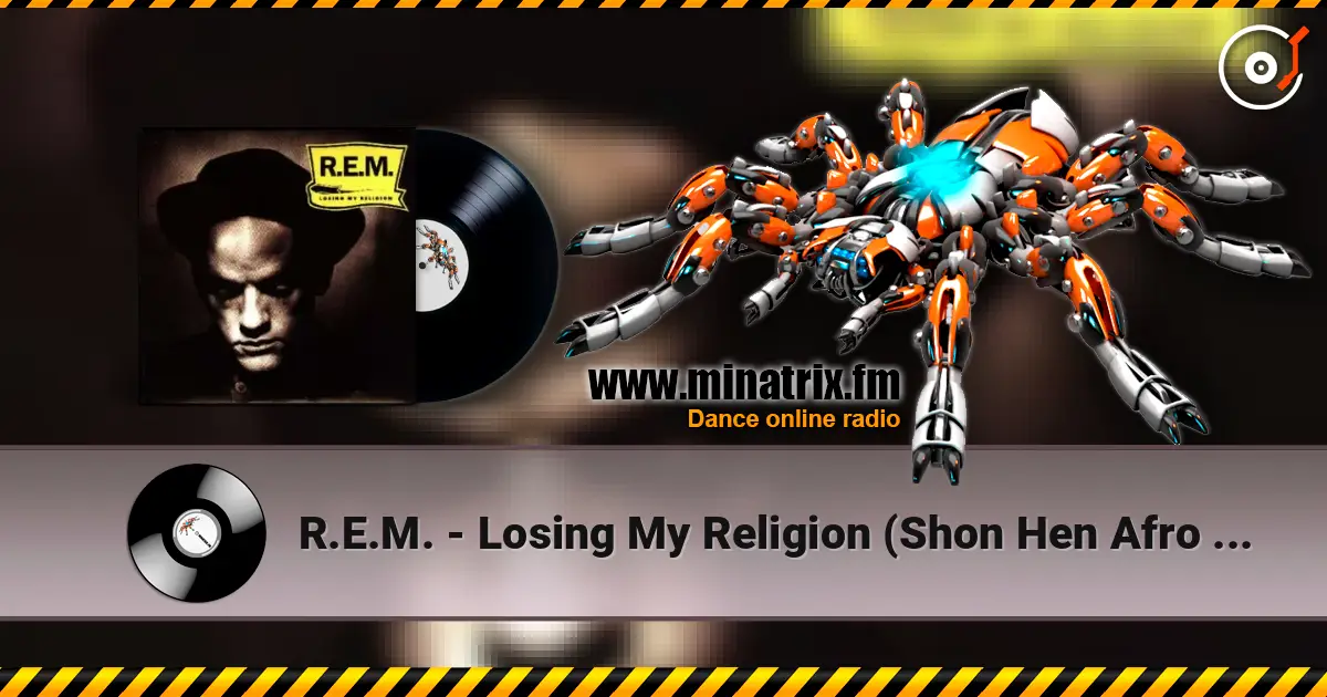 R.E.M. - Losing My Religion (Shon Hen Afro House Remix) online in hoher Qualität hören | Minatrix.FM