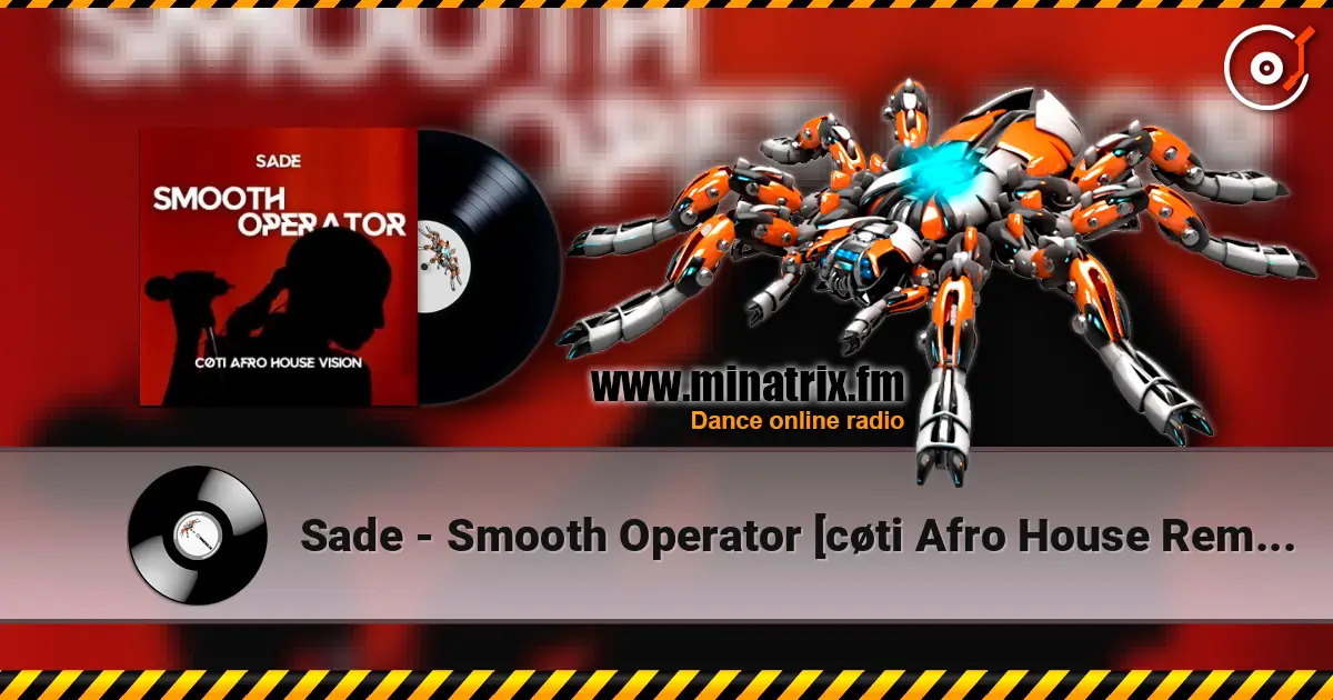 Sade - Smooth Operator [cøti Afro House Remix] online in hoher Qualität hören | Minatrix.FM