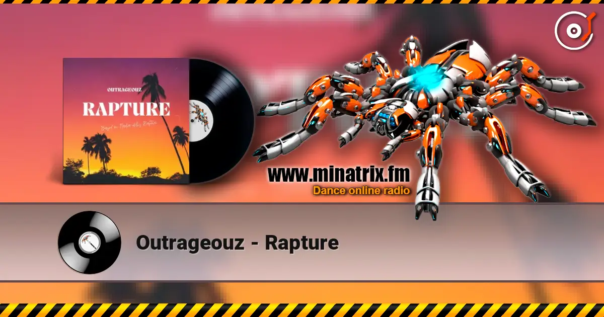 Outrageouz - Rapture online in hoher Qualität hören | Minatrix.FM