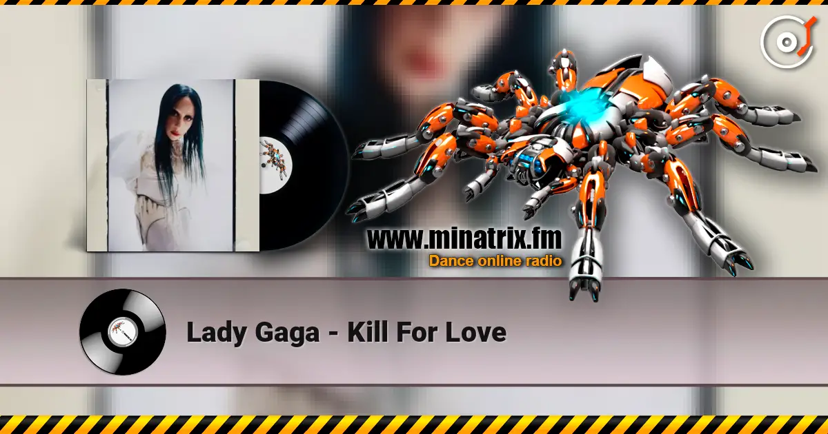 Lady Gaga - Kill For Love online in hoher Qualität hören | Minatrix.FM