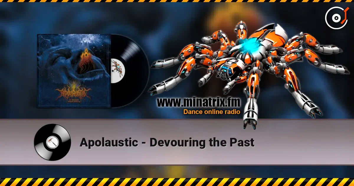 Apolaustic - Devouring the Past online in hoher Qualität hören | Minatrix.FM