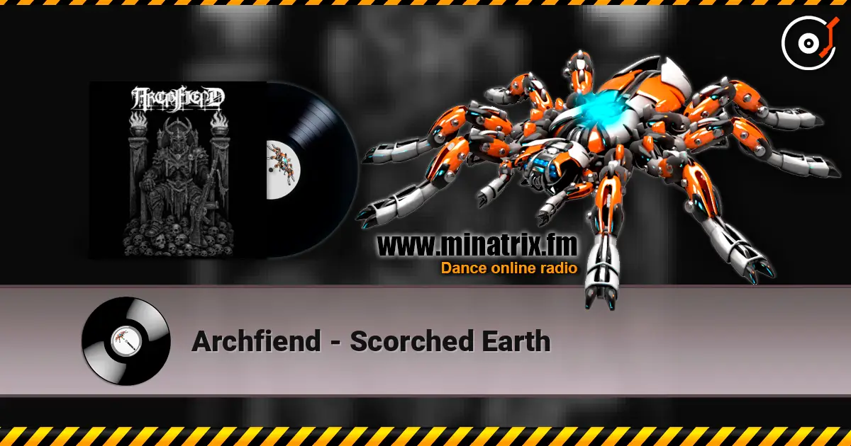 Archfiend - Scorched Earth online in hoher Qualität hören | Minatrix.FM
