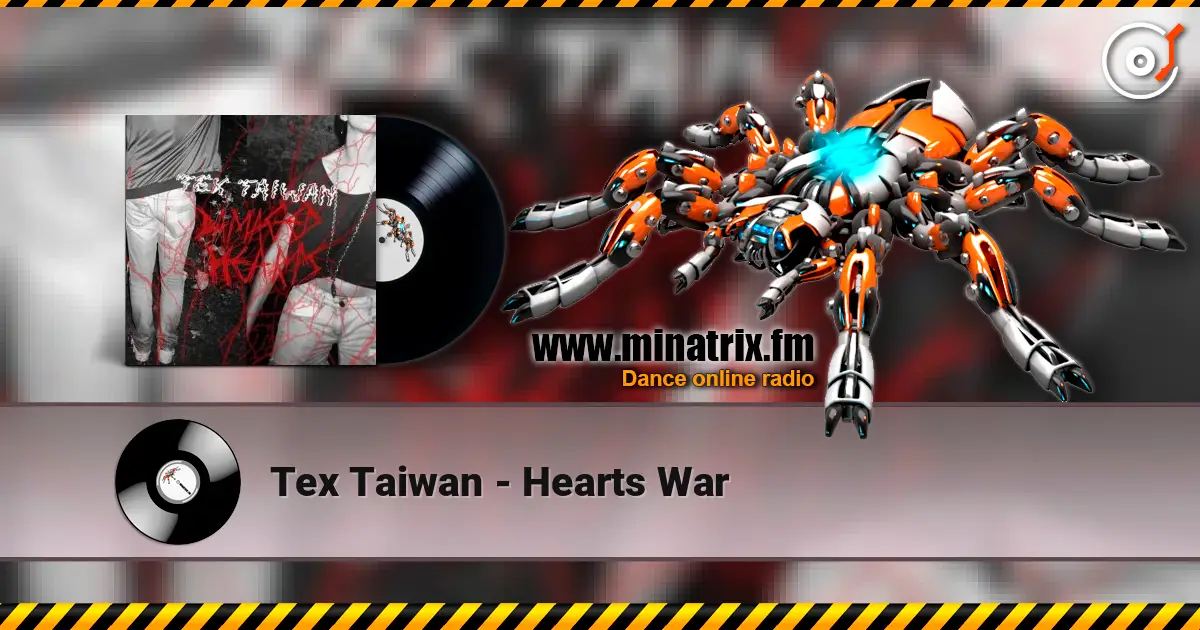 Tex Taiwan - Hearts War online in hoher Qualität hören | Minatrix.FM