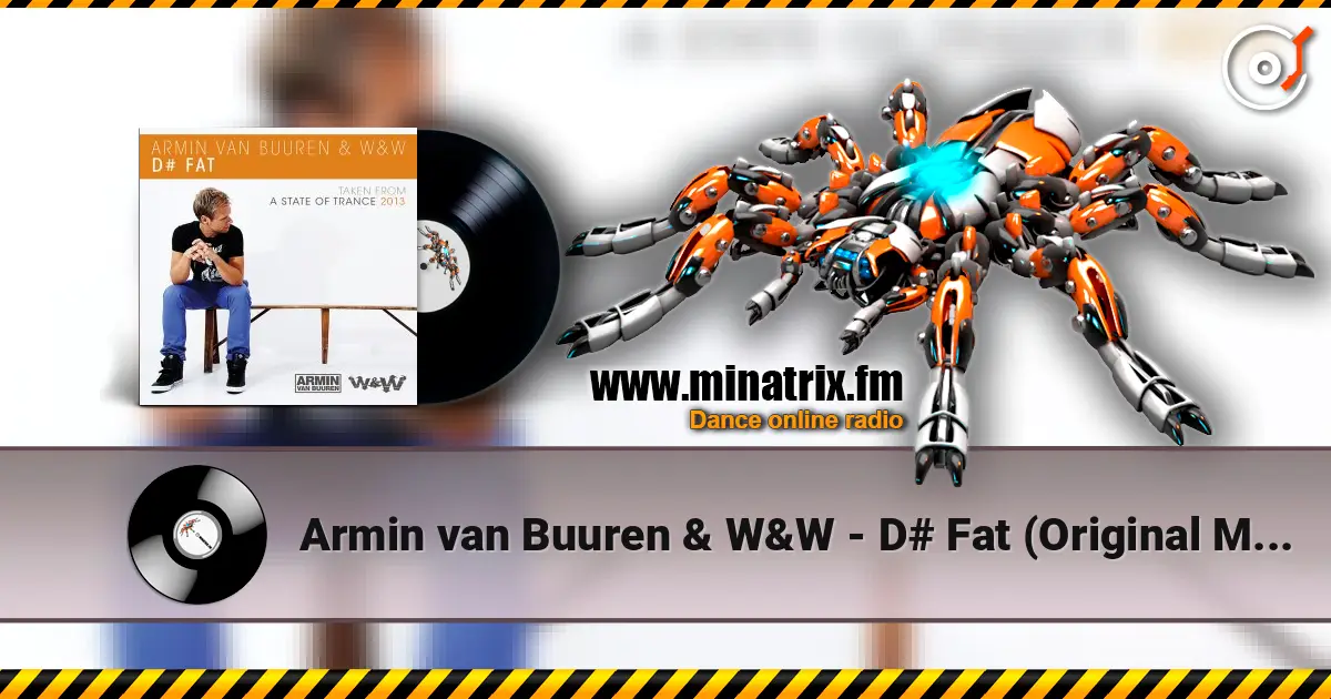 Armin van Buuren & W&W - D# Fat (Original Mix) online in hoher Qualität hören | Minatrix.FM