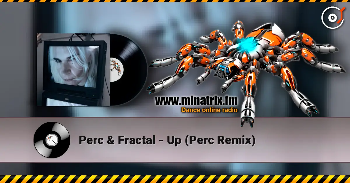 Perc & Fractal - Up (Perc Remix) online in hoher Qualität hören | Minatrix.FM