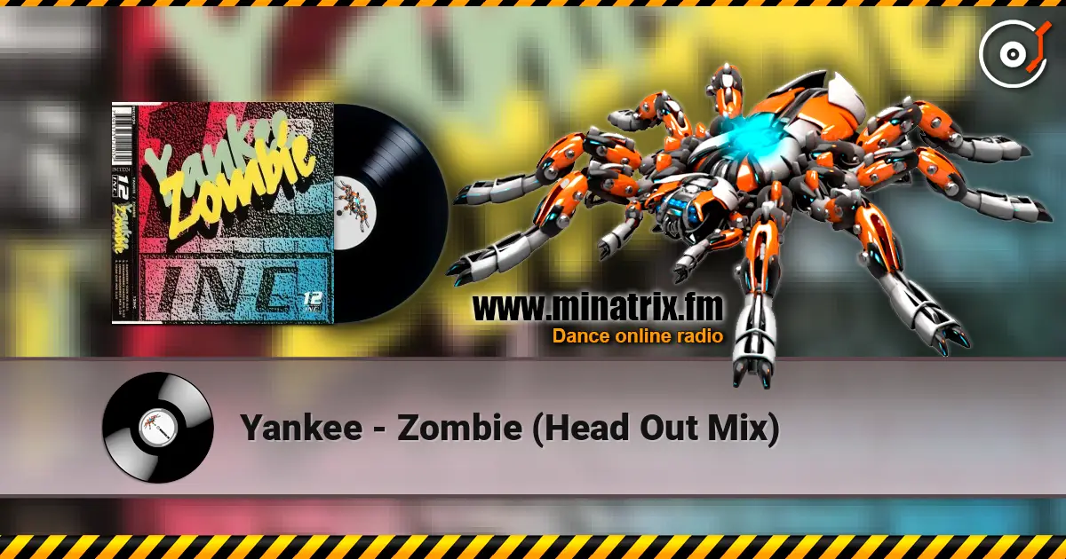 Yankee - Zombie (Head Out Mix) online in hoher Qualität hören | Minatrix.FM