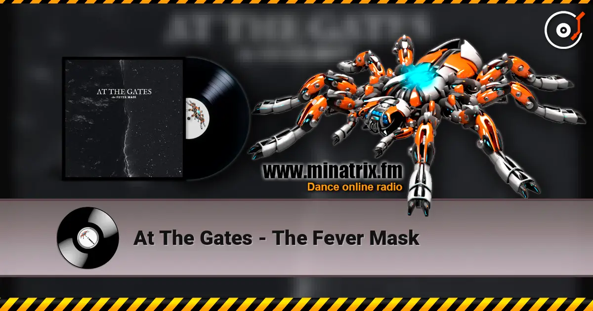 At The Gates - The Fever Mask online in hoher Qualität hören | Minatrix.FM