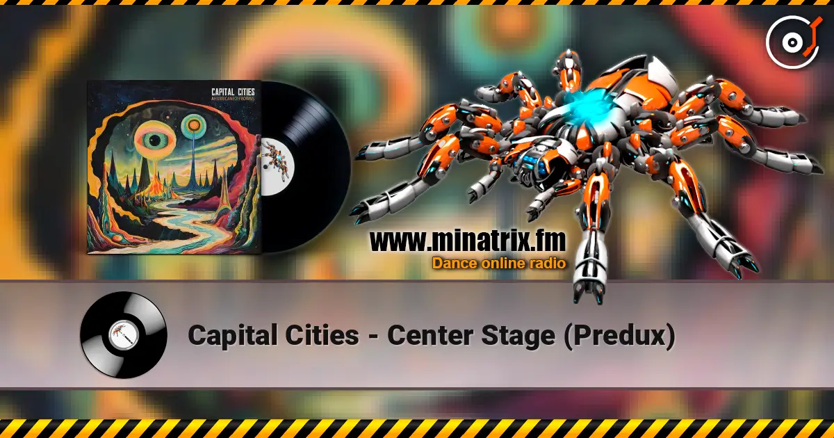 Capital Cities - Center Stage (Predux) online in hoher Qualität hören | Minatrix.FM