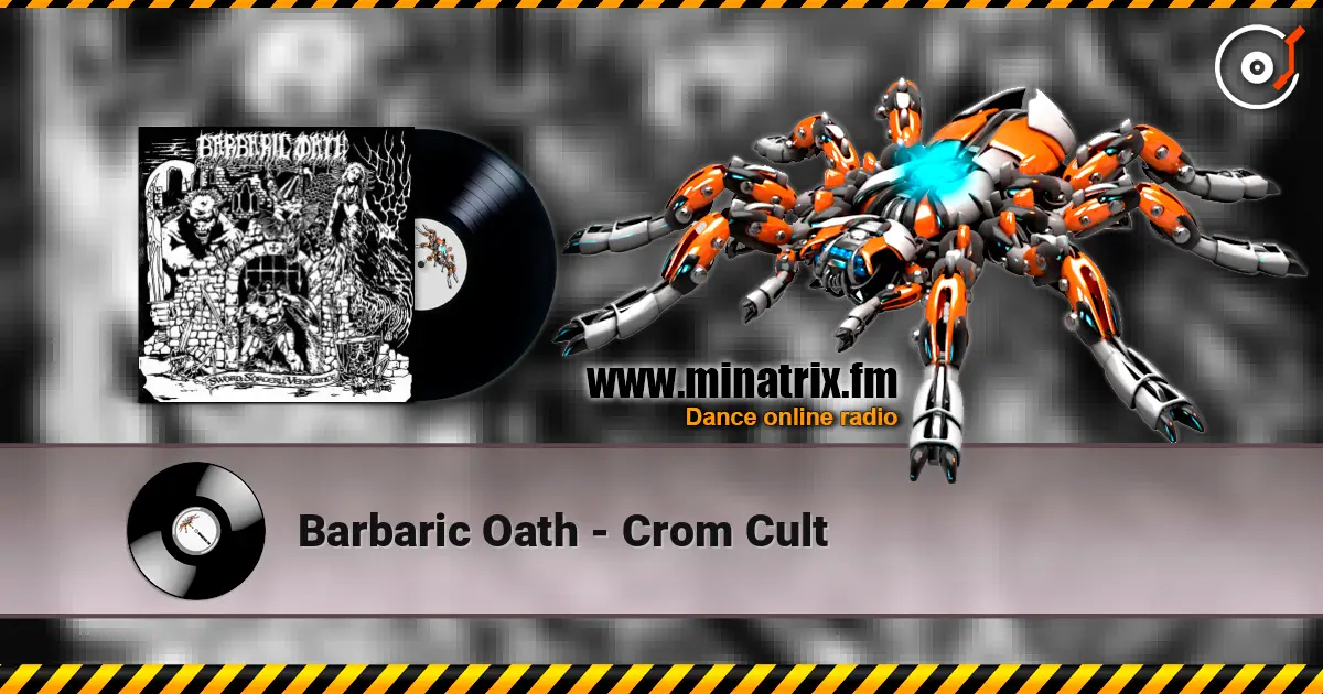 Barbaric Oath - Crom Cult online in hoher Qualität hören | Minatrix.FM