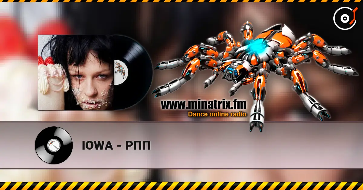 IOWA - РПП online in hoher Qualität hören | Minatrix.FM
