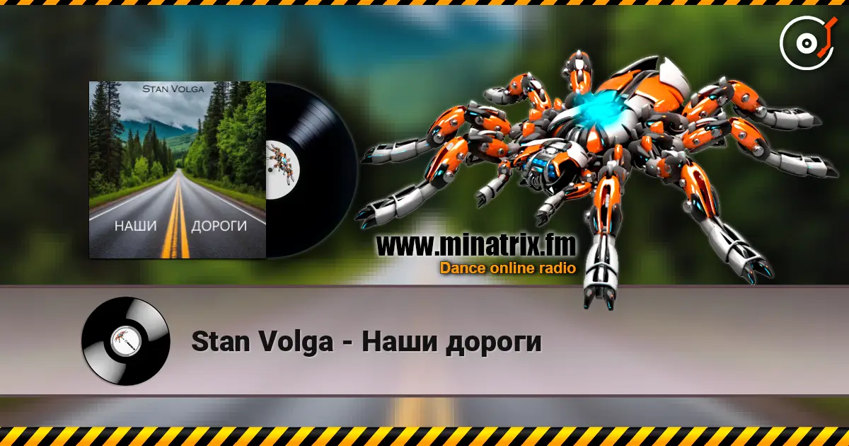 Stan Volga - Наши дороги online in hoher Qualität hören | Minatrix.FM
