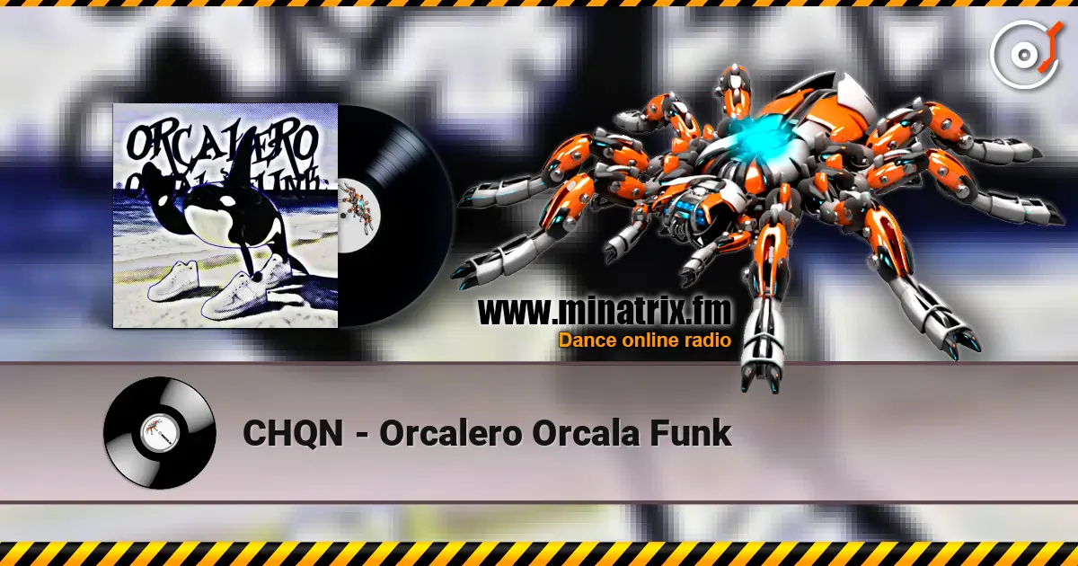 CHQN - Orcalero Orcala Funk online in hoher Qualität hören | Minatrix.FM