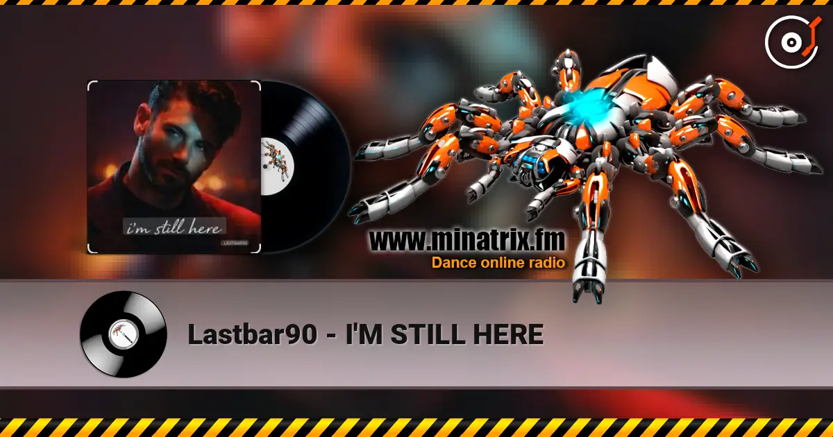Lastbar90 - I'M STILL HERE online in hoher Qualität hören | Minatrix.FM