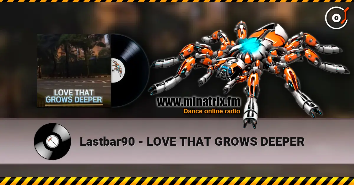 Lastbar90 - LOVE THAT GROWS DEEPER online in hoher Qualität hören | Minatrix.FM