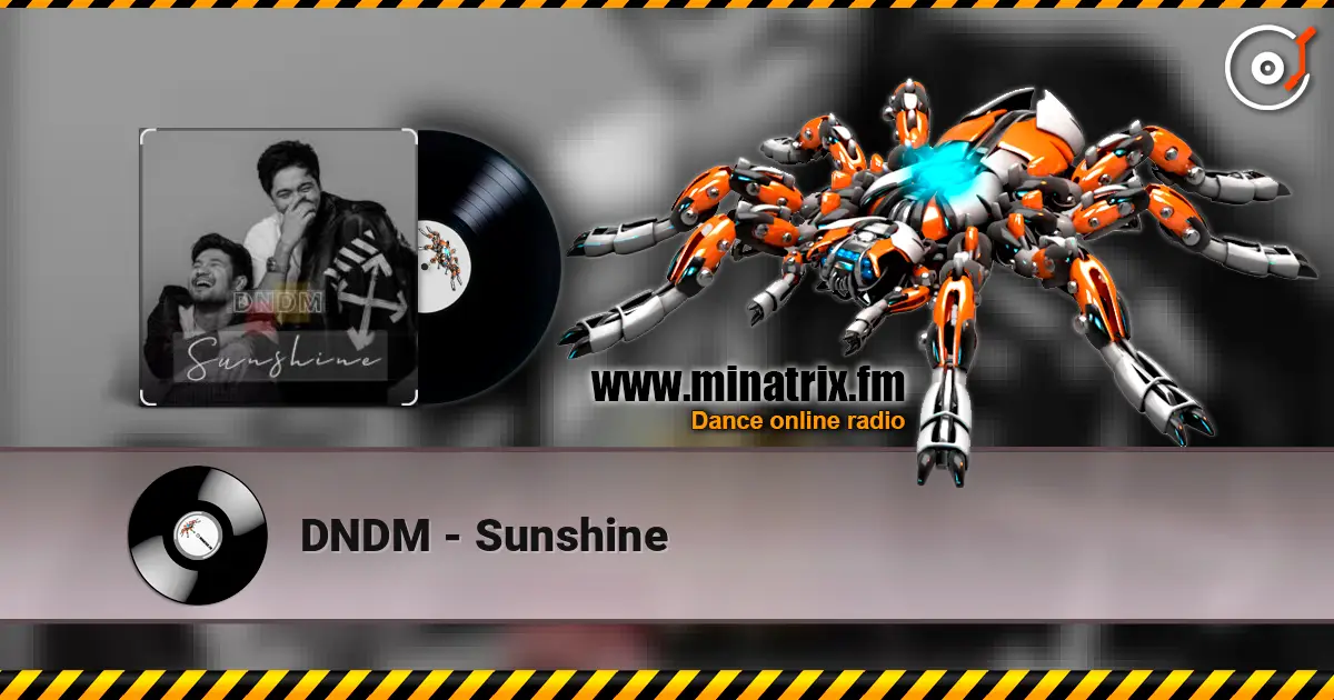 DNDM - Sunshine online in hoher Qualität hören | Minatrix.FM