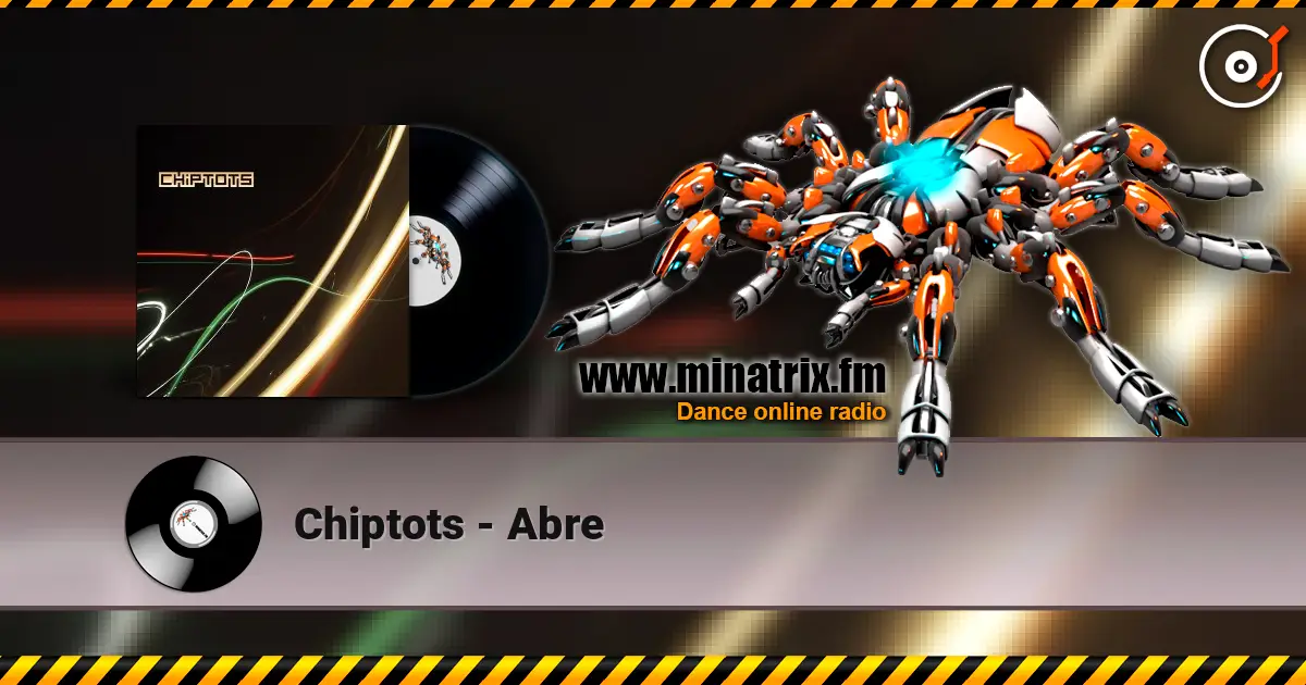 Chiptots - Abre online in hoher Qualität hören | Minatrix.FM