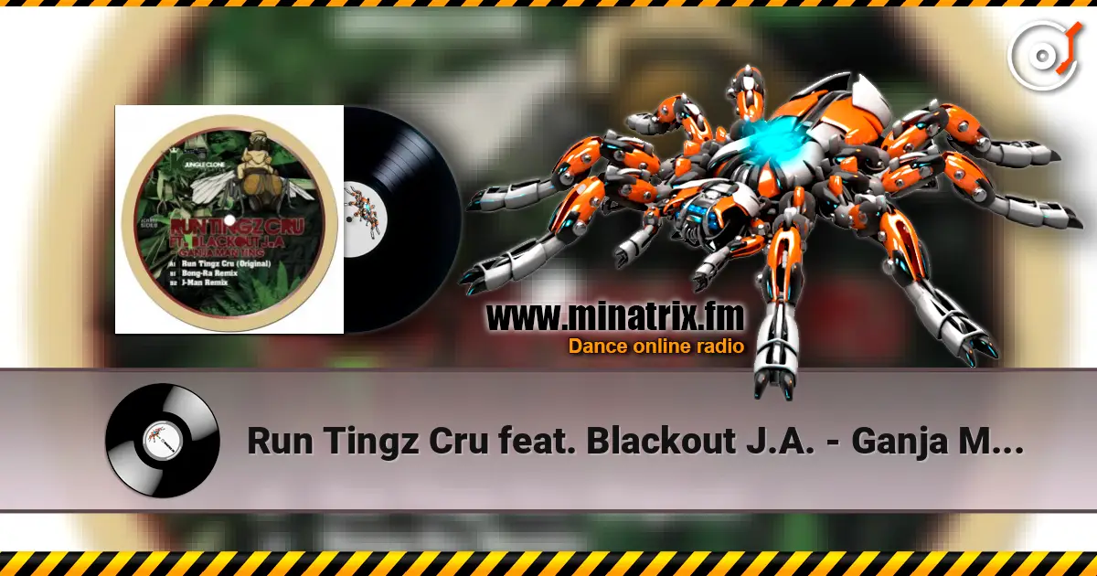 Run Tingz Cru feat. Blackout J.A. - Ganja Man Ting (JMan Remix) online in hoher Qualität hören | Minatrix.FM