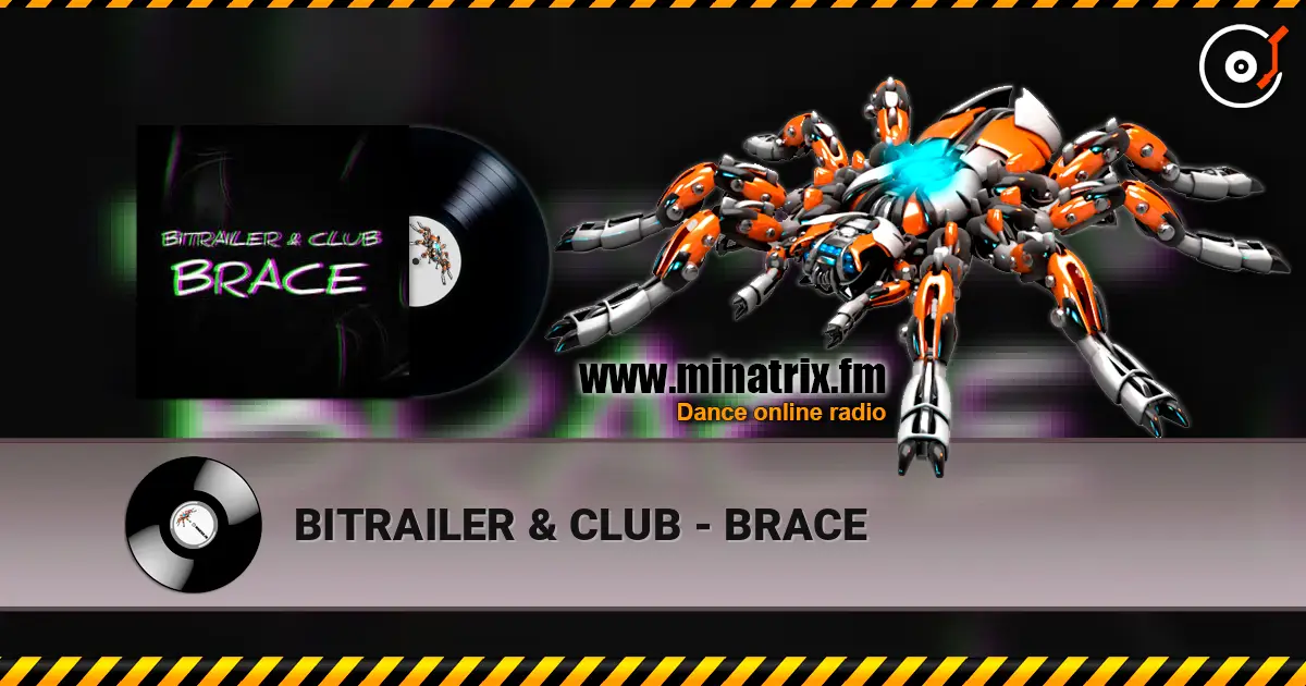 BITRAILER & CLUB - BRACE online in hoher Qualität hören | Minatrix.FM