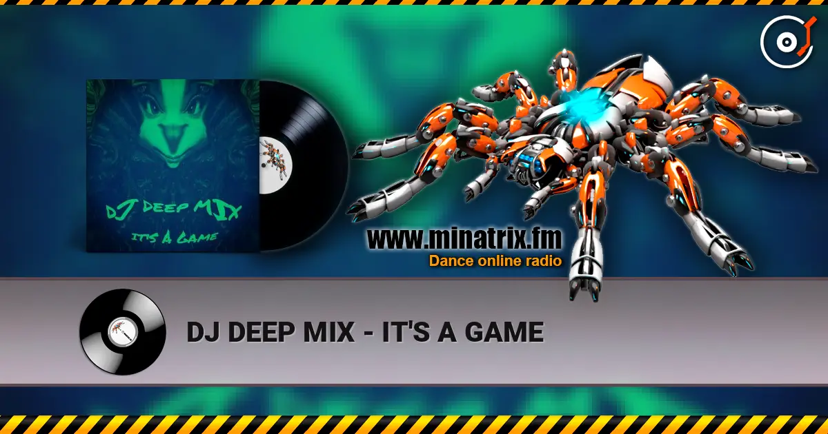 DJ DEEP MIX - IT'S A GAME online in hoher Qualität hören | Minatrix.FM