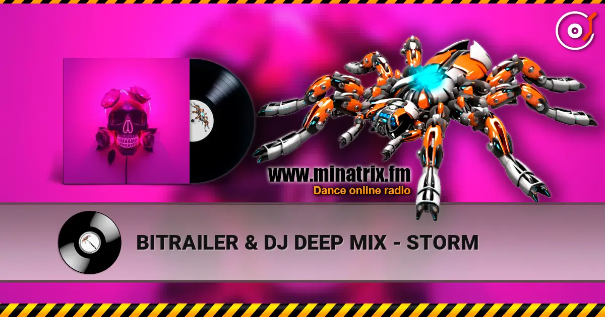 BITRAILER & DJ DEEP MIX - STORM online in hoher Qualität hören | Minatrix.FM