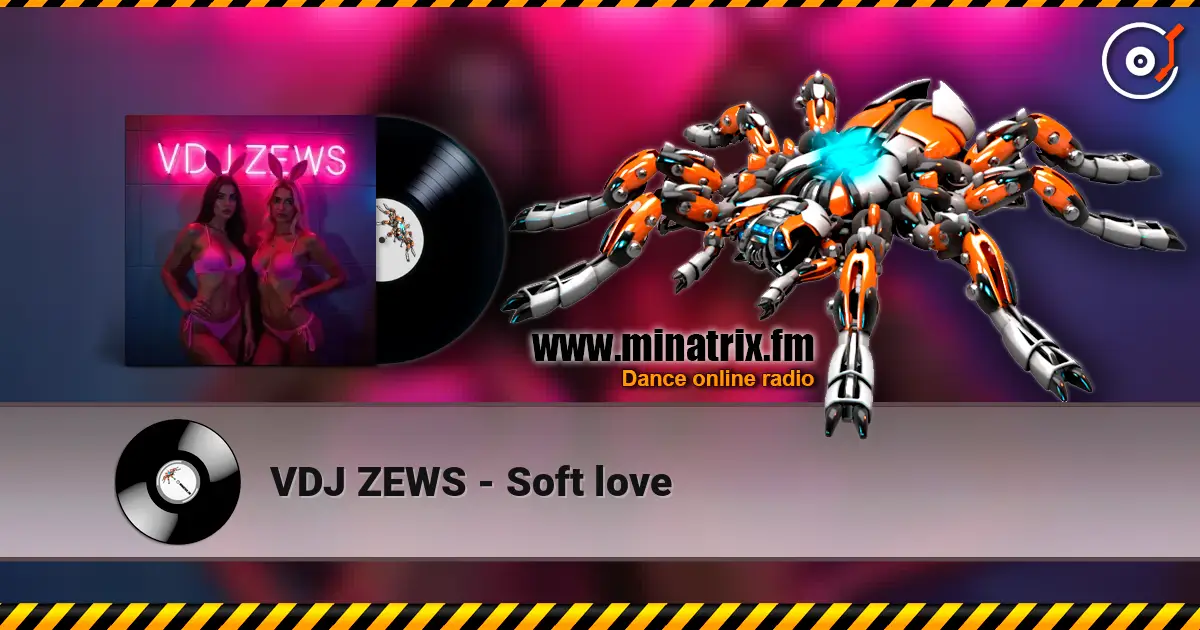VDJ ZEWS - Soft love online in hoher Qualität hören | Minatrix.FM