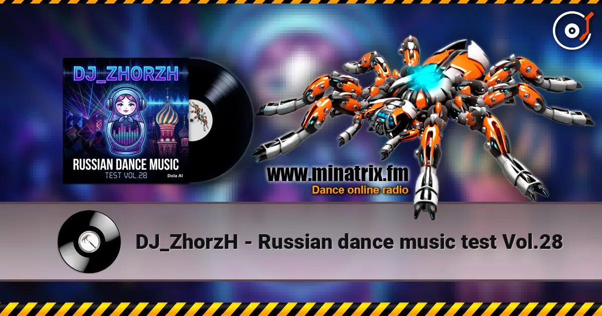 DJ_ZhorzH - Russian dance music  test Vol.28 online in hoher Qualität hören | Minatrix.FM