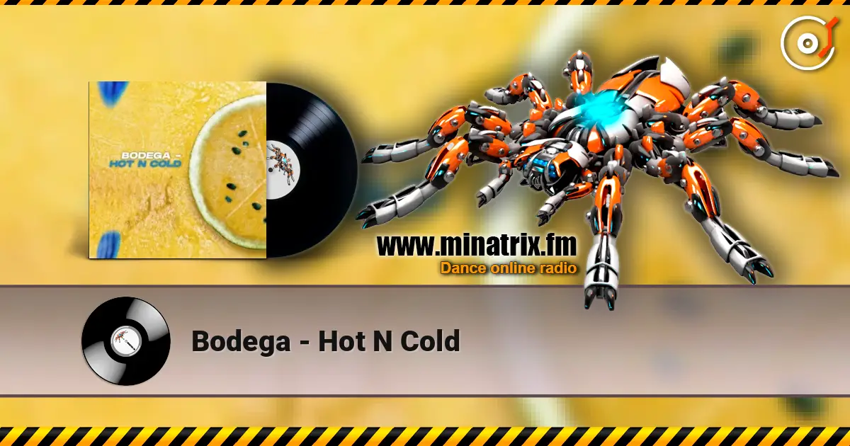 Bodega - Hot N Cold online in hoher Qualität hören | Minatrix.FM